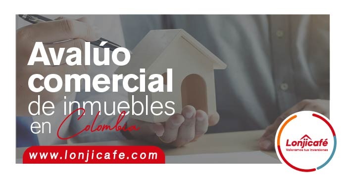 Avalúo comercial de inmuebles en Colombia
