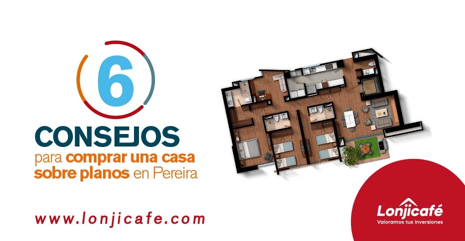 Seis consejos para comprar una casa sobre planos en Pereira