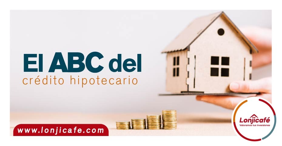 El ABC del Crédito Hipotecario
