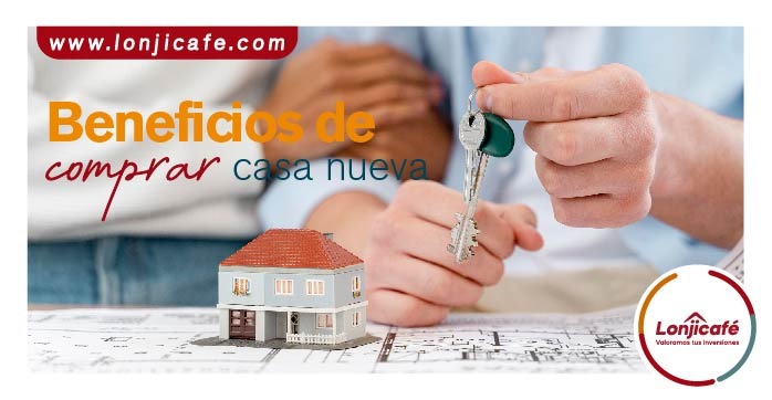 ¿Cuáles son los beneficios de comprar una casa nueva?