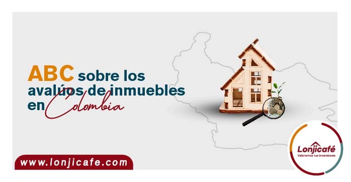 ABC sobre los avalúos de inmuebles en Colombia