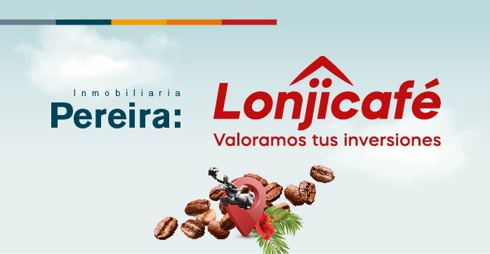 Inmobiliaria Pereira: Lonjicafé, valoramos tus inversiones