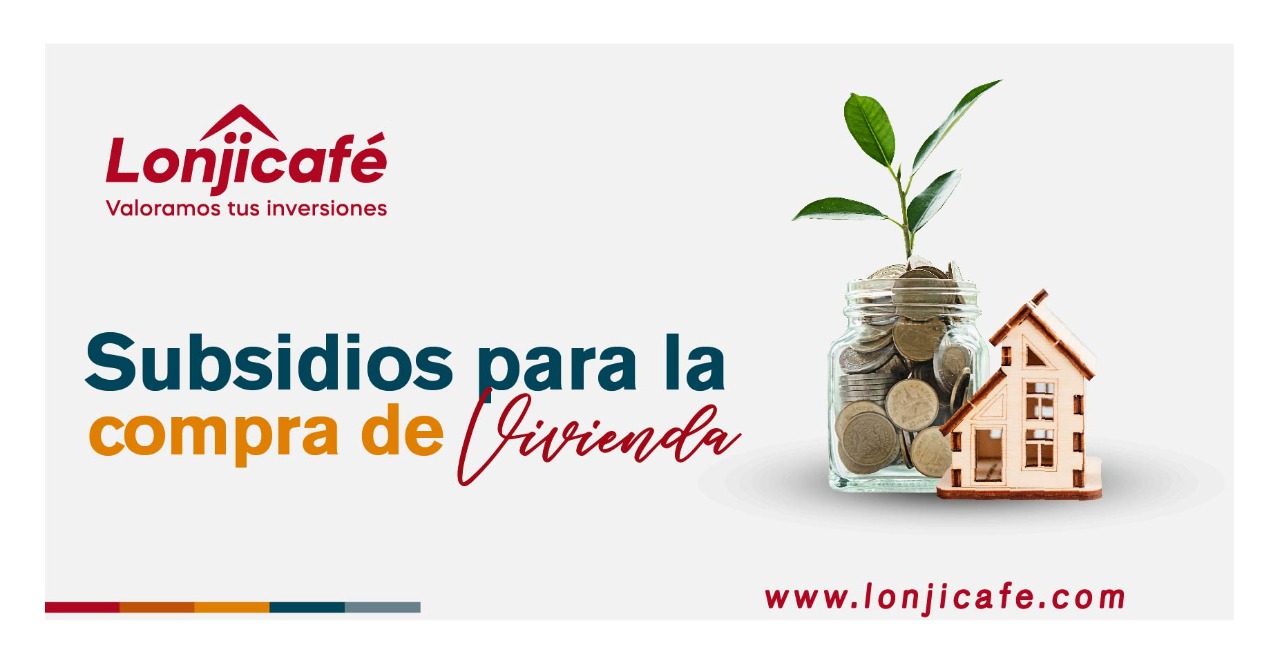 Subsidios para la compra de vivienda Lonjicafé