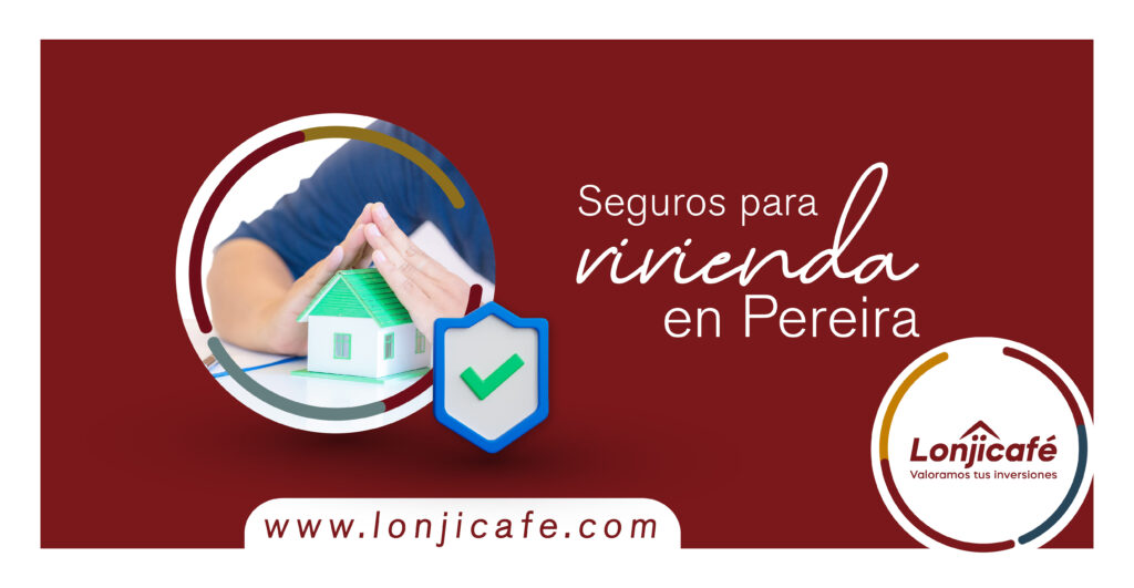 Seguros para vivienda en Pereira