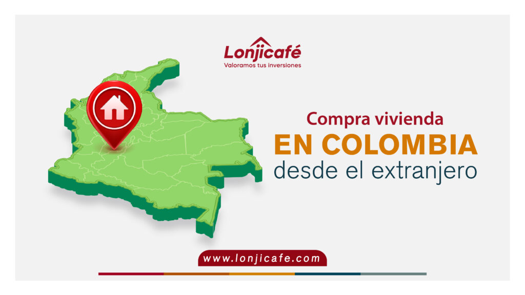 Compra vivienda en Colombia desde el extranjero