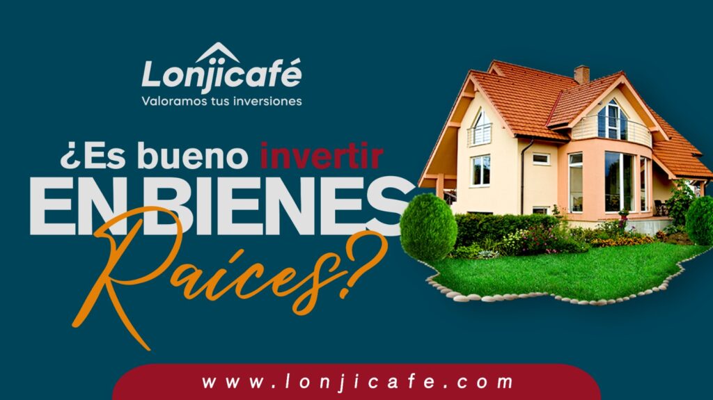 ¿Es bueno invertir en finca raíz?