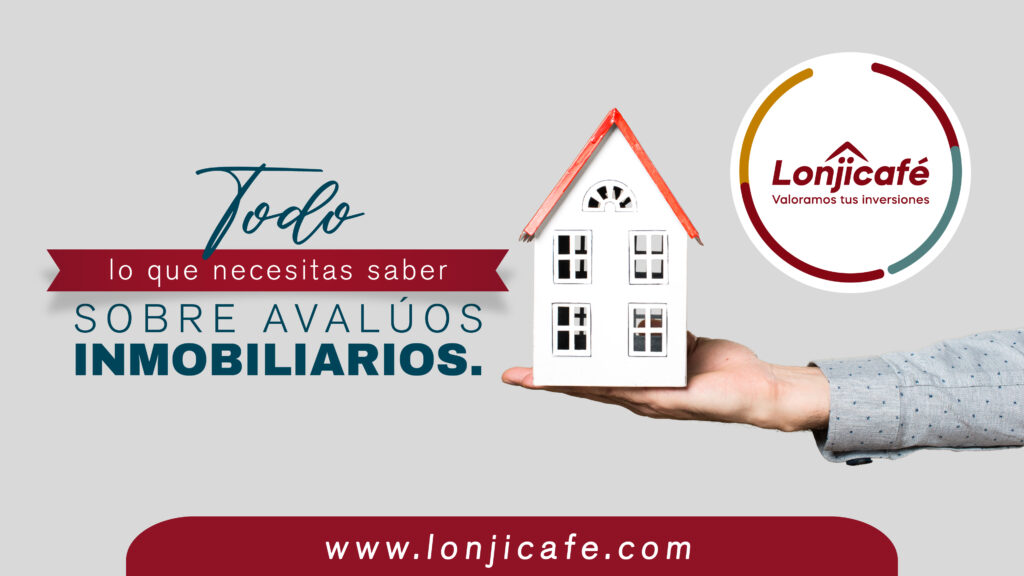 Todo lo que necesitas saber sobre los avalúos inmobiliarios