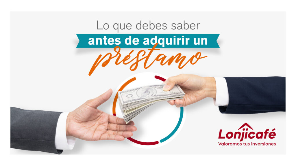 Lo que debes saber antes de adquirir un préstamo
