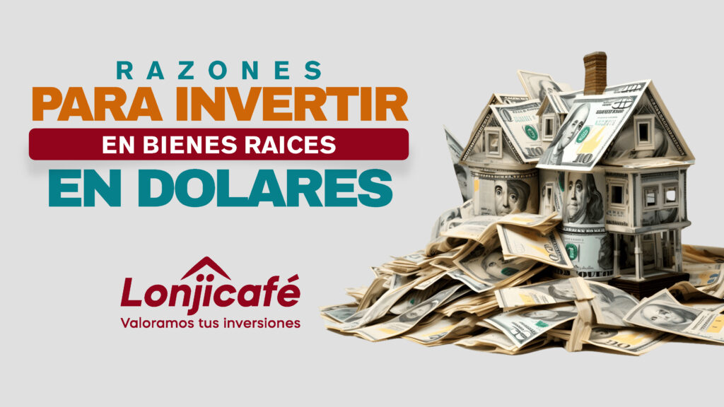 Razones para invertir en bienes raíces en dólares