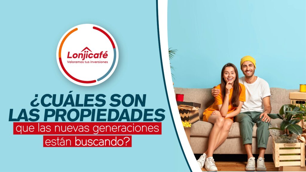 ¿Cuáles son las propiedades que las nuevas generaciones están buscando?